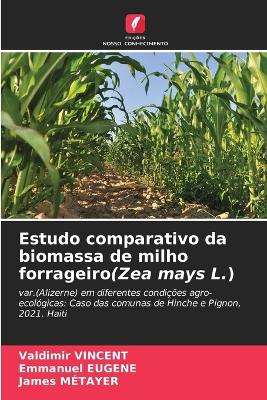 Book cover for Estudo comparativo da biomassa de milho forrageiro(Zea mays L.)