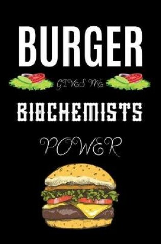Cover of Burger Gives Me Biochemists Power