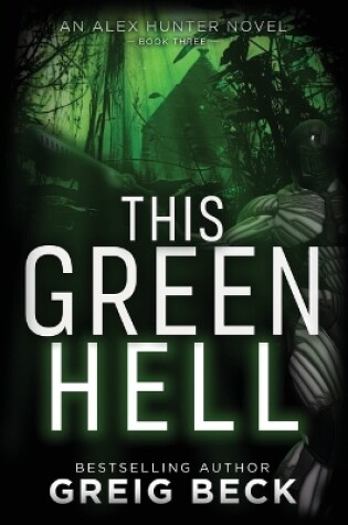 Cover of This Green Hell: Alex Hunter 3