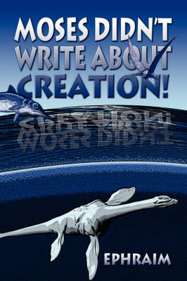 Book cover for Moses Didn't Write about Creation!