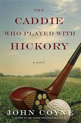 Book cover for The Caddie Who Played with Hickory