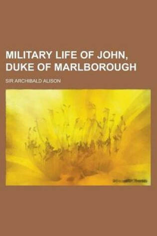 Cover of Military Life of John, Duke of Marlborough