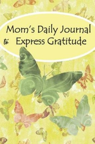 Cover of Mom's Daily Journal to Express Gratitude