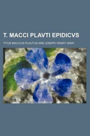 Cover of T. Macci Plavti Epidicvs