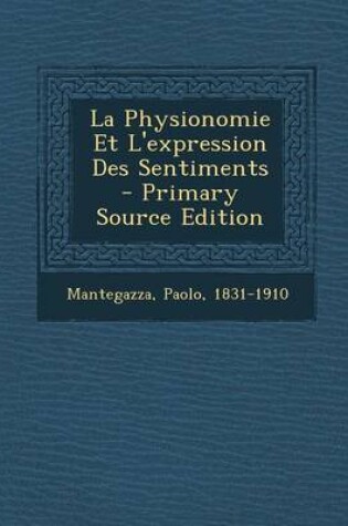 Cover of La Physionomie Et L'Expression Des Sentiments - Primary Source Edition