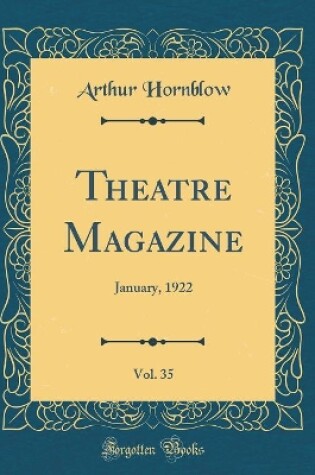 Cover of Theatre Magazine, Vol. 35: January, 1922 (Classic Reprint)