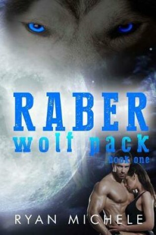 Cover of Raber Wolf Pack Book One