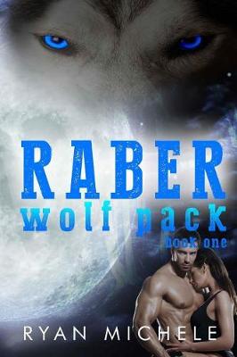 Cover of Raber Wolf Pack Book One