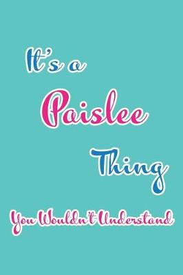 Book cover for It's a Paislee Thing You Wouldn't Understand