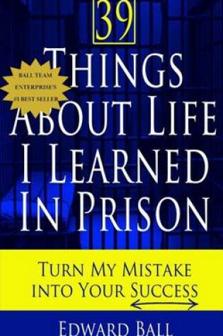 Cover of 39 Things About Life I Learned in Prison