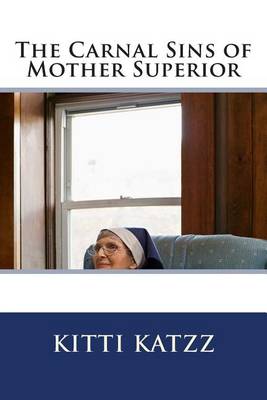Book cover for The Carnal Sins of Mother Superior
