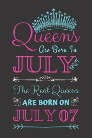 Cover of Queens Are Born In July But The Real Queens Are Born On July 07