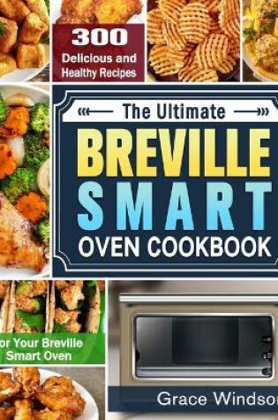 Cover of The Complete Breville Smart Oven Cookbook