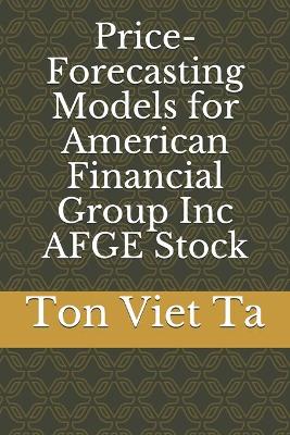 Cover of Price-Forecasting Models for American Financial Group Inc AFGE Stock