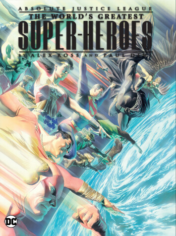 Book cover for Justice League: The World's Greatest Superheroes by Alex Ross & Paul Dini (New Edition)