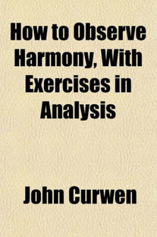 Cover of How to Observe Harmony, with Exercises in Analysis