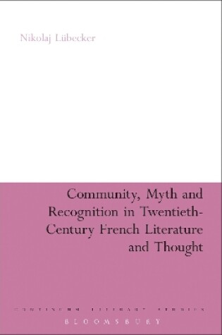 Cover of Community, Myth and Recognition in Twentieth-Century French Literature and Thought