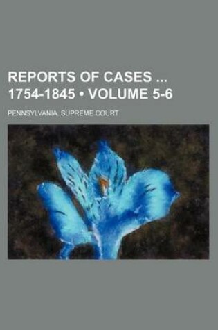 Cover of Reports of Cases 1754-1845 (Volume 5-6)