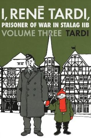 Cover of I, Rene Tardi, Prisoner Of War In Stalag Iib Vol. 3