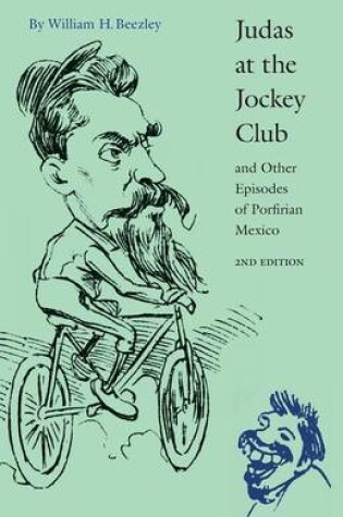 Cover of Judas at the Jockey Club and Other Episodes of Porfirian Mexico (Second Edition)