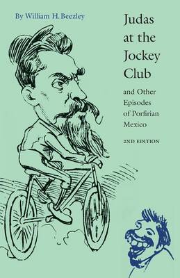 Book cover for Judas at the Jockey Club and Other Episodes of Porfirian Mexico (Second Edition)