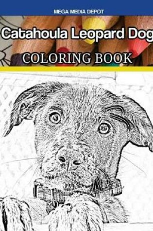 Cover of Catahoula Leopard Dog Coloring Book