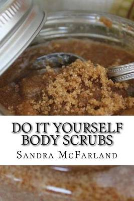 Book cover for Do It Yourself Body Scrubs