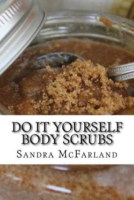 Cover of Do It Yourself Body Scrubs