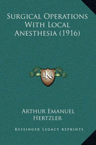 Cover of Surgical Operations with Local Anesthesia (1916)