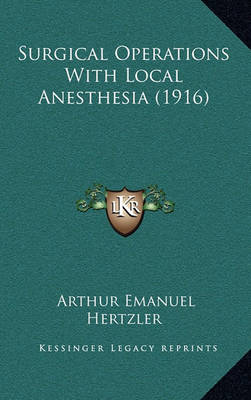 Cover of Surgical Operations with Local Anesthesia (1916)