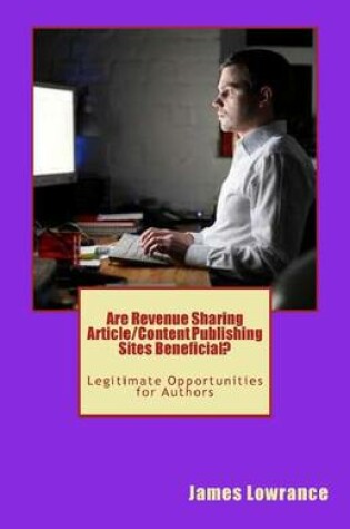 Cover of Are Revenue Sharing Article/Content Publishing Sites Beneficial?