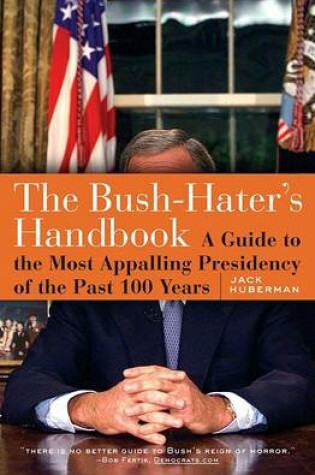 Cover of The Bush-haters Handbook