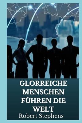 Book cover for Glorreiche Menschen Fuhren Die Welt