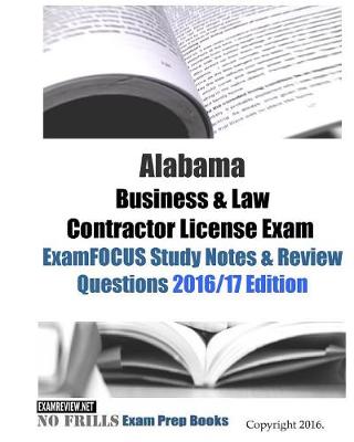 Book cover for Alabama Business & Law Contractor License Exam ExamFOCUS Study Notes & Review Questions 2016/17 Edition