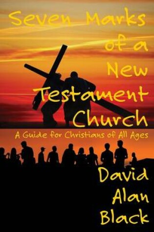 Cover of Seven Marks of a New Testament Church