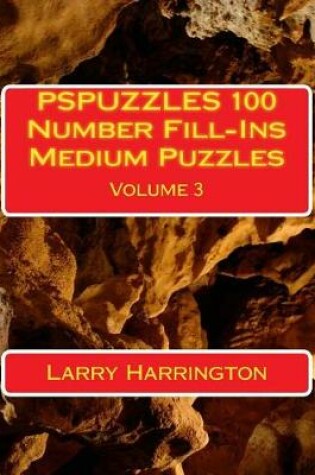 Cover of PSPUZZLES 100 Number Fill-Ins Medium Puzzles Volume 3