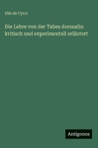 Cover of Die Lehre von der Tabes dorsualis