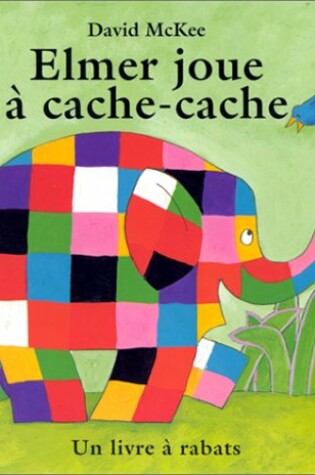 Cover of Elmer Joue a Cache Cache