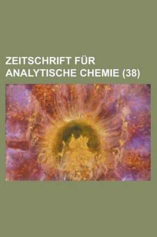 Cover of Zeitschrift Fur Analytische Chemie (38)