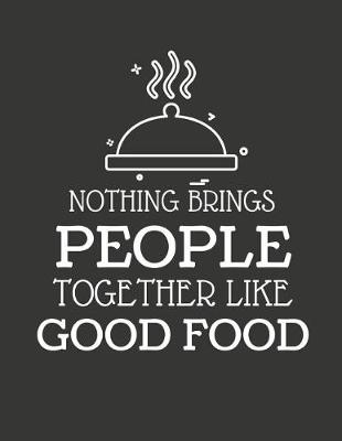 Book cover for Nothing Brings People Together Like Good Food