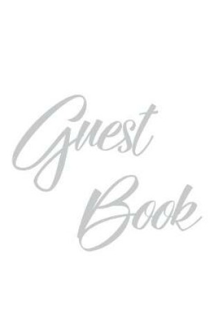 Cover of Silver Guest Book, Weddings, Anniversary, Party's, Special Occasions, Memories, Christening, Baptism, Wake, Funeral, Visitors Book, Guests Comments, Vacation Home Guest Book, Beach House Guest Book, Comments Book and Visitor Book (Hardback)