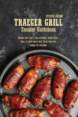 Cover of Traeger Grill Smoker Guidebook