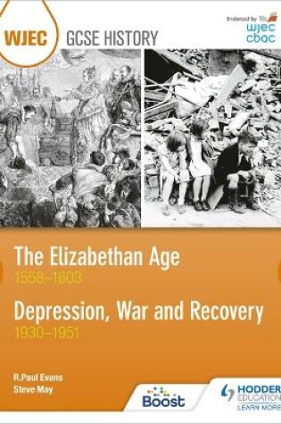 Cover of WJEC GCSE History: The Elizabethan Age 1558–1603 and Depression, War and Recovery 1930–1951