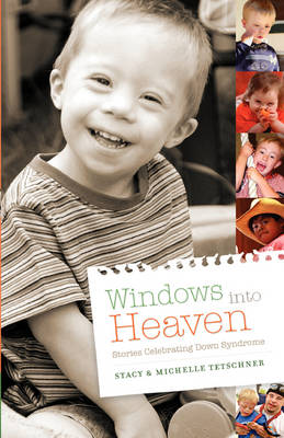 Book cover for Windows Into Heaven - Stories Celebrating Down Syndrome