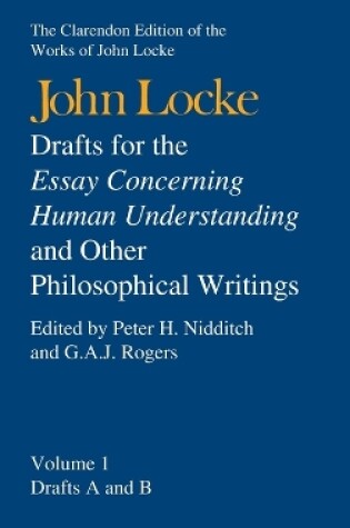Cover of John Locke: Drafts for the Essay Concerning Human Understanding and Other Philosophical Writings
