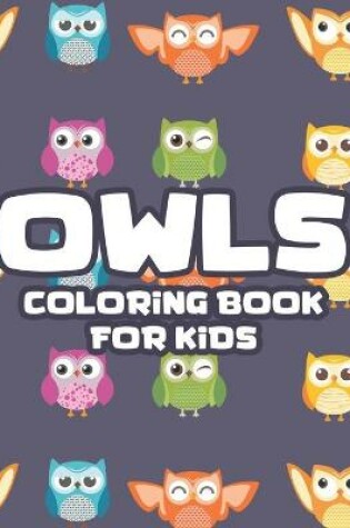 Cover of Owls Coloring Book For Kids