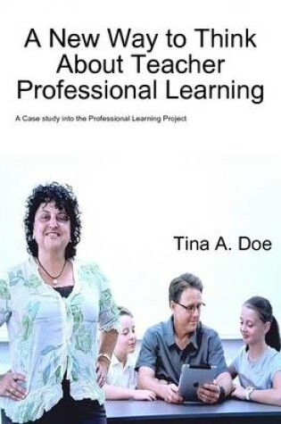 Cover of A New Way to Think About Teacher Professional Learning