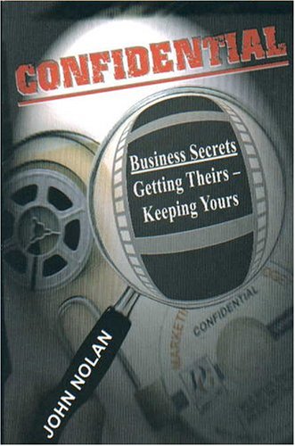 Book cover for Confidential Business Secrets: Getting Theirs, Keeping Yours