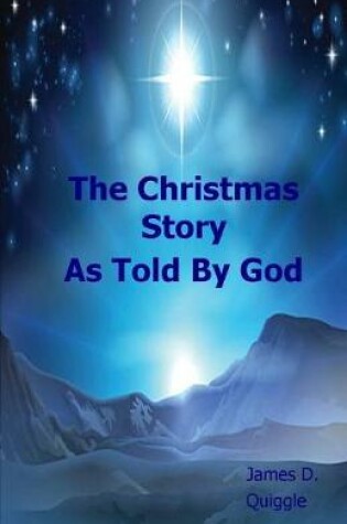 Cover of The Christmas Story, As Told By God