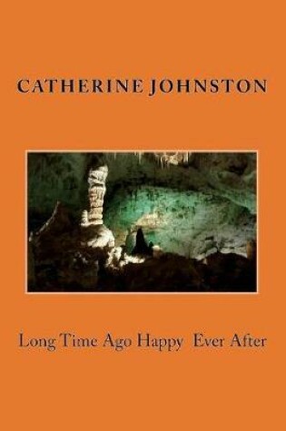 Cover of Long time ago Happy ever after